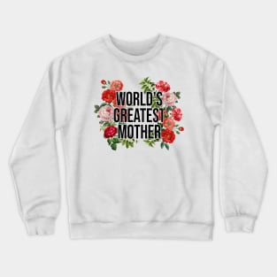 world's Greatest Mother, Vintage Floral Crewneck Sweatshirt